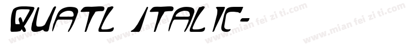 Quatl Italic字体转换